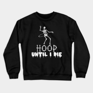 Hula Hooping Hoop Dancing Skeleton Dance Crewneck Sweatshirt